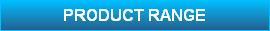 PRODUCT RANGE